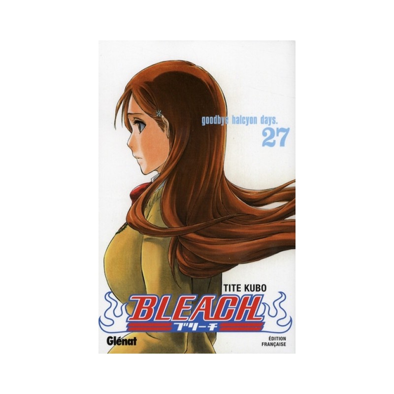 Bleach Tome 27 - Goodbye Halcyon Days