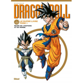 Dragon Ball - Le Super Livre Tome 1