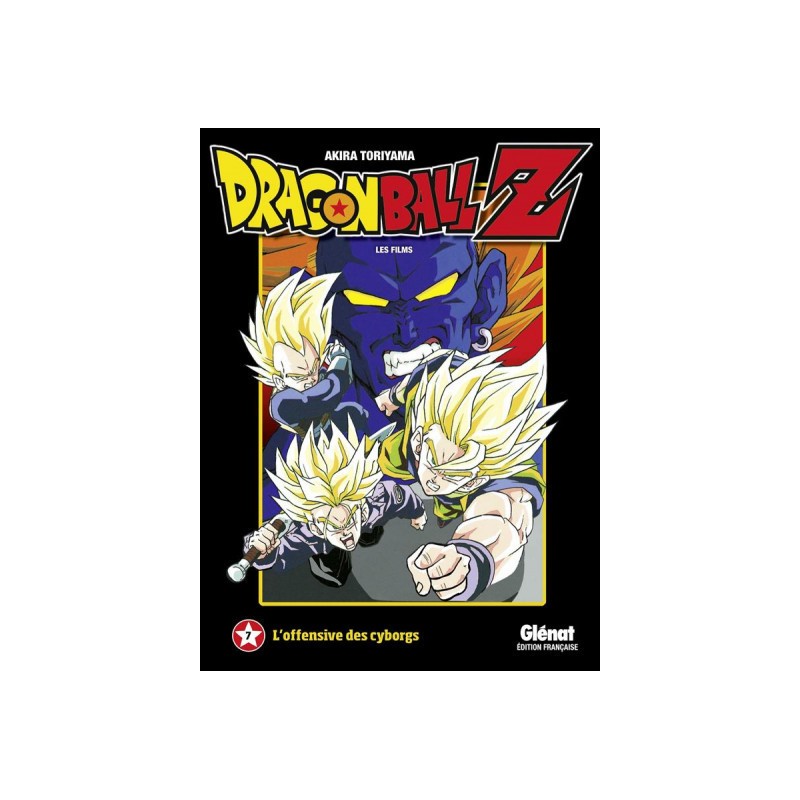 Dragon Ball Z - Animé Comics - Les Films Tome 7 - L'Offensive Des Cyborgs