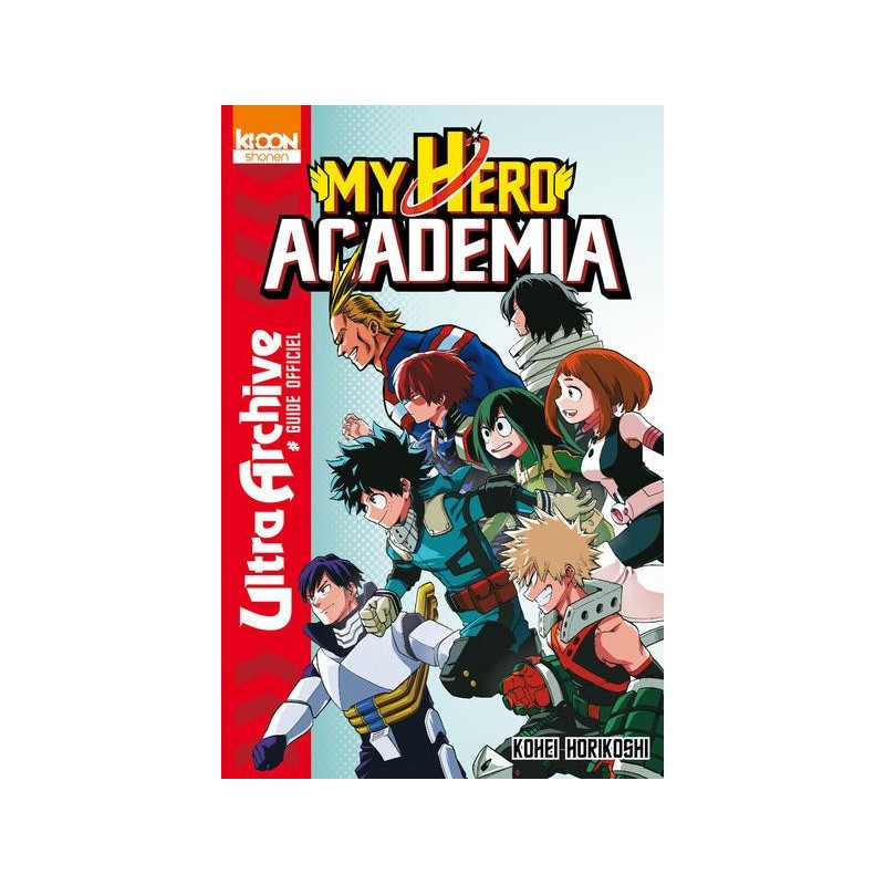 My Hero Academia - Ultra Archive - Guide Officiel