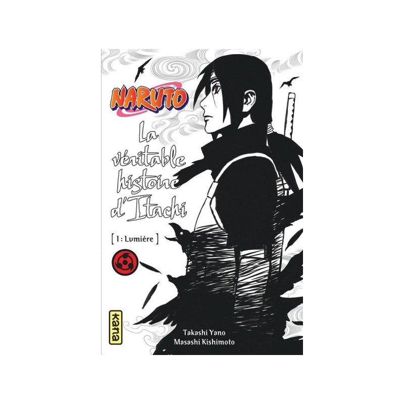 Naruto Roman - La Véritable Histoire D'Itachi Tome 1