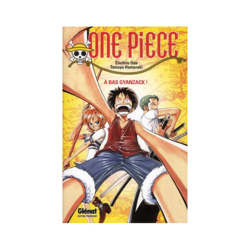 Glenat One Piece Roman Tome 1 - À Bas Gyanzack !