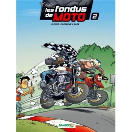 Les Fondus De Moto Tome 2