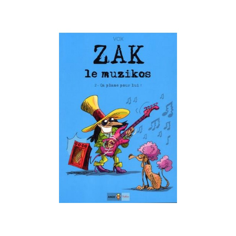 Zak Le Muzikos Tome 2 - Ça Plane Pour Lui !