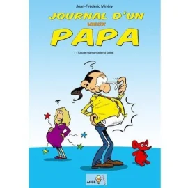 Journal D'Un Vieux Papa Tome 1 - Future Maman Attend Bébé