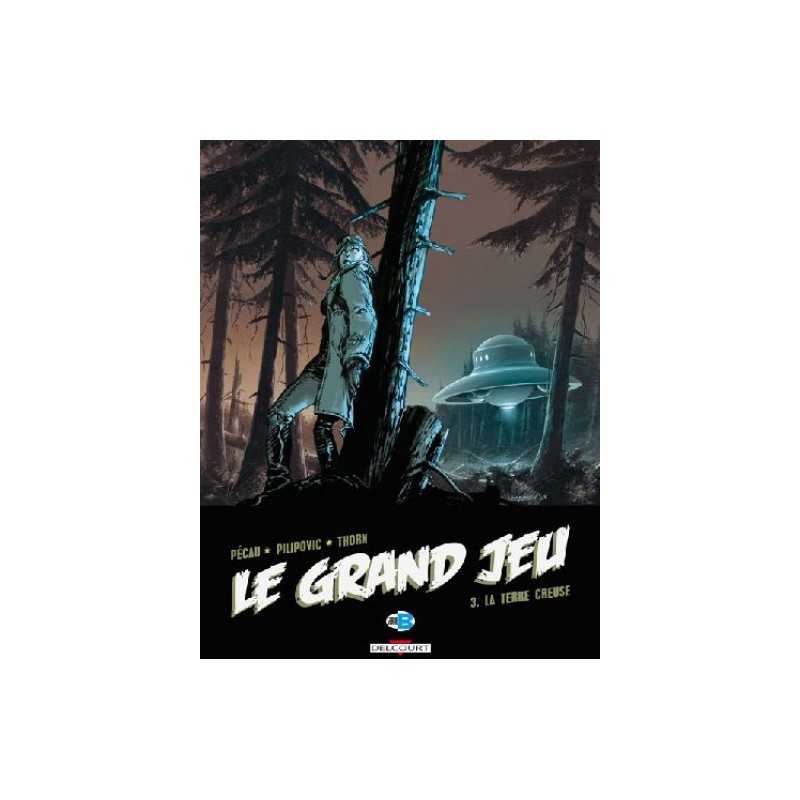 Le Grand Jeu Tome 3 - La Terre Creuse