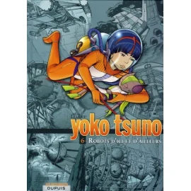 Yoko Tsuno - Intégrale Tome 6 - Robots D'Ici Et D'Ailleurs