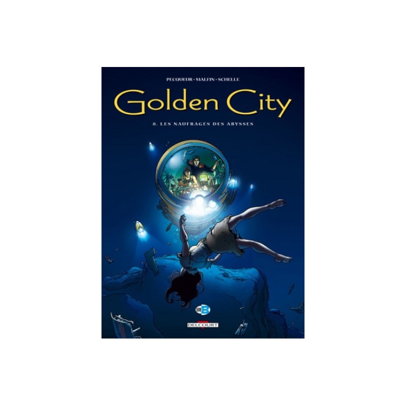 Golden City Tome 8 - Les Naufragés Des Abysses