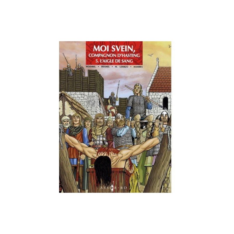 Moi Svein, Compagnon D'Hasting Tome 5 - L'Aigle De Sang