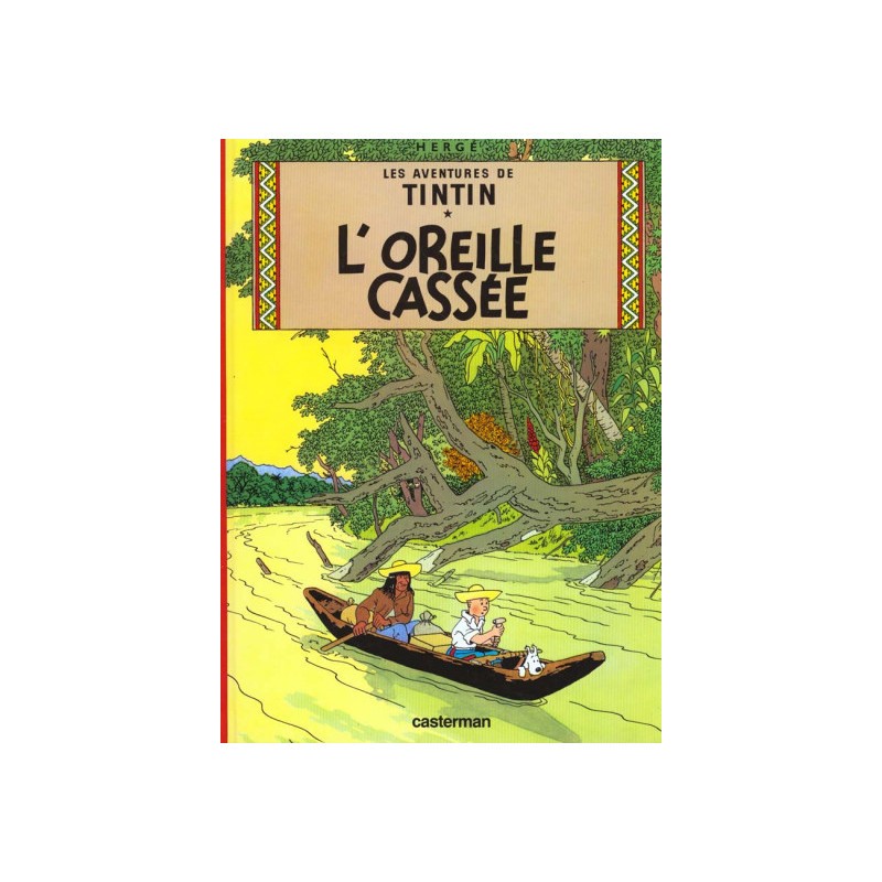 Tintin Tome 6 - L'Oreille Cassée