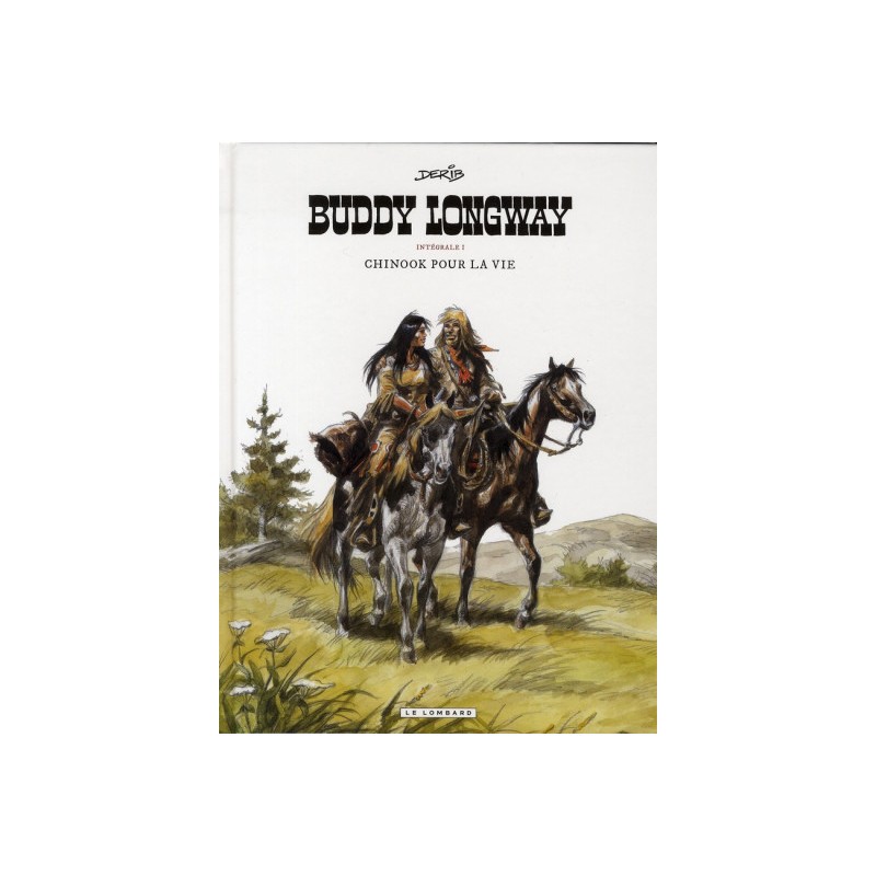 Buddy Longway - Intégrale Tome 1 - Chinook Pour La Vie - Tome 1 À Tome 4