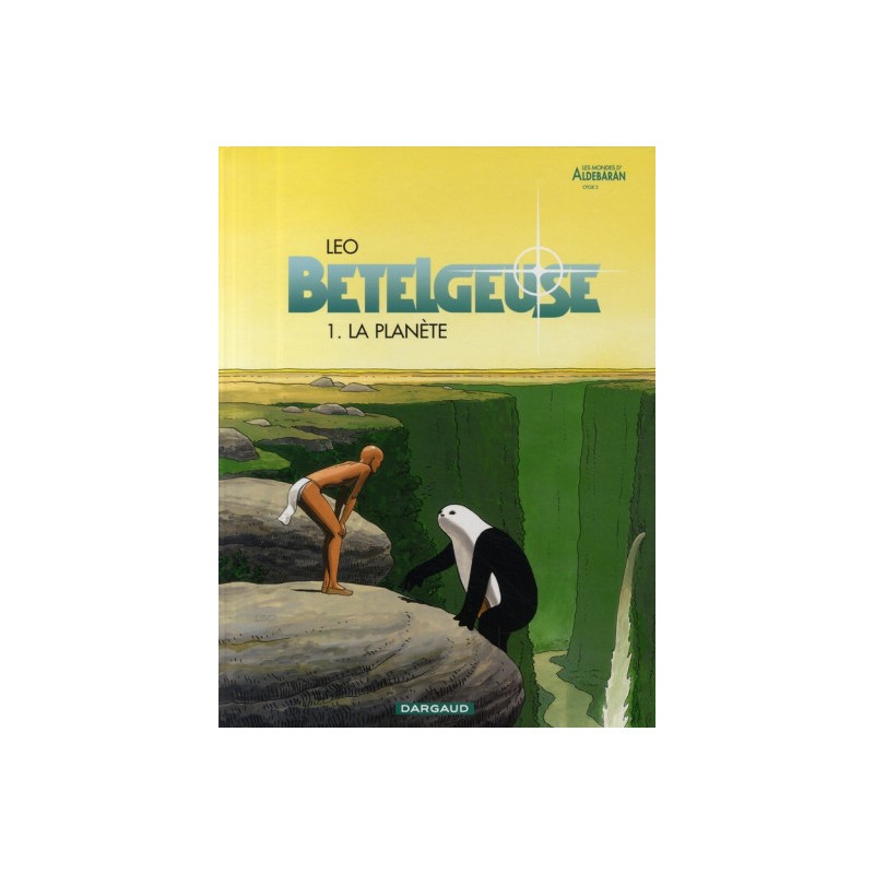 Bételgeuse Tome 1 - La Planète