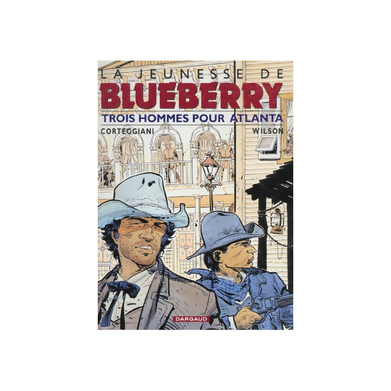 La Jeunesse De Blueberry Tome 8 - Trois Hommes Pour Atlanta