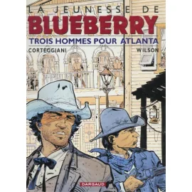 La Jeunesse De Blueberry Tome 8 - Trois Hommes Pour Atlanta