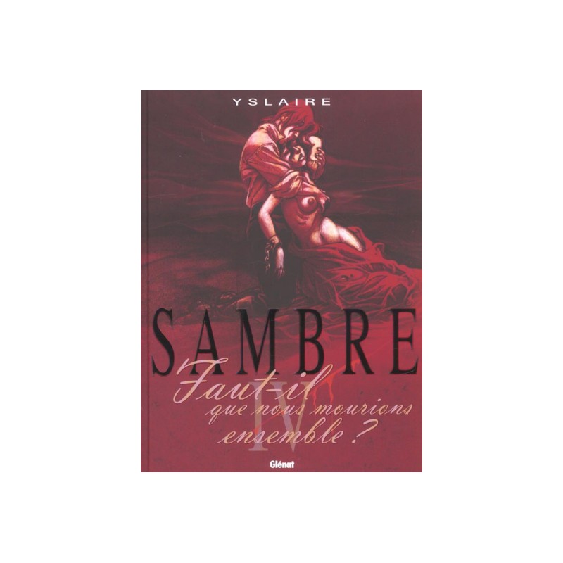 Sambre Tome 4 - Faut-Il Que Nous Mourrions Ensemble ?