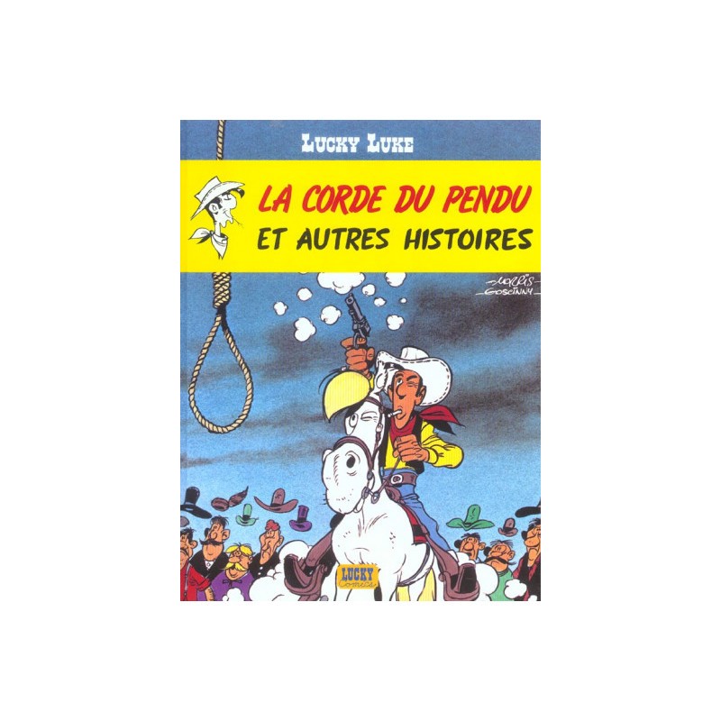 Lucky Luke ; La Corde Du Pendu Et Autres Histoires