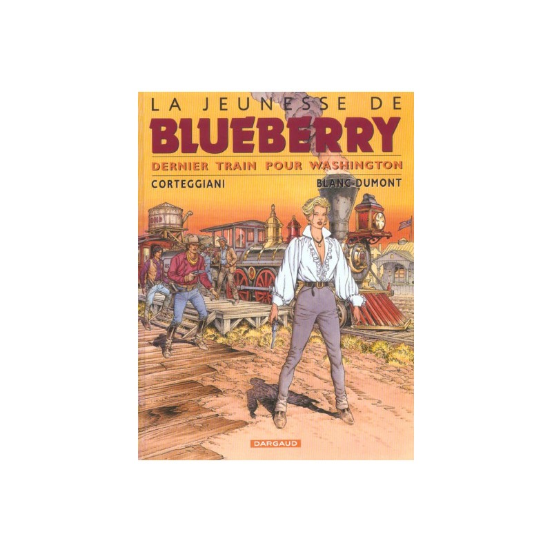 La Jeunesse De Blueberry Tome 12 - Dernier Train Pour Washington