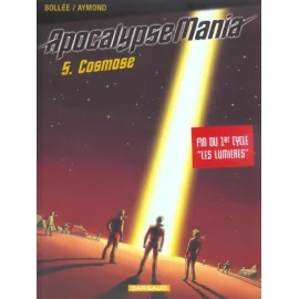 Apocalypse Mania Tome 5 - Cosmose