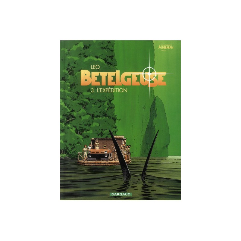 Bételgeuse Tome 3 - L'Expédition