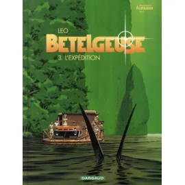 Bételgeuse Tome 3 - L'Expédition