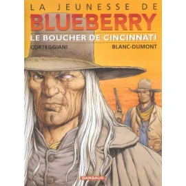 La Jeunesse De Blueberry Tome 14 - Le Boucher De Cincinnati