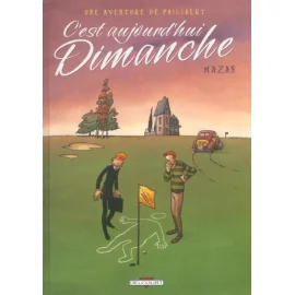 Une Aventure De Philibert Tome 2 - C'Est Aujourd'Hui Dimanche