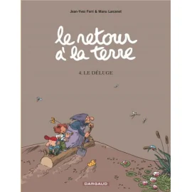 Le Retour À La Terre Tome 4 - Le Déluge