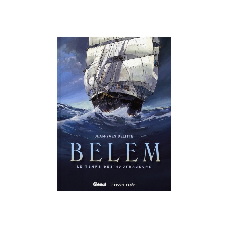 Belem Tome 1 - Le Temps Des Naufrageurs