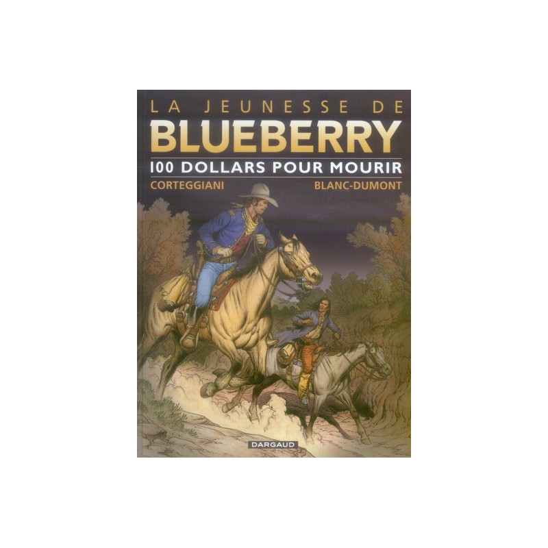 La Jeunesse De Blueberry Tome 16 - 100 Dollars Pour Mourir