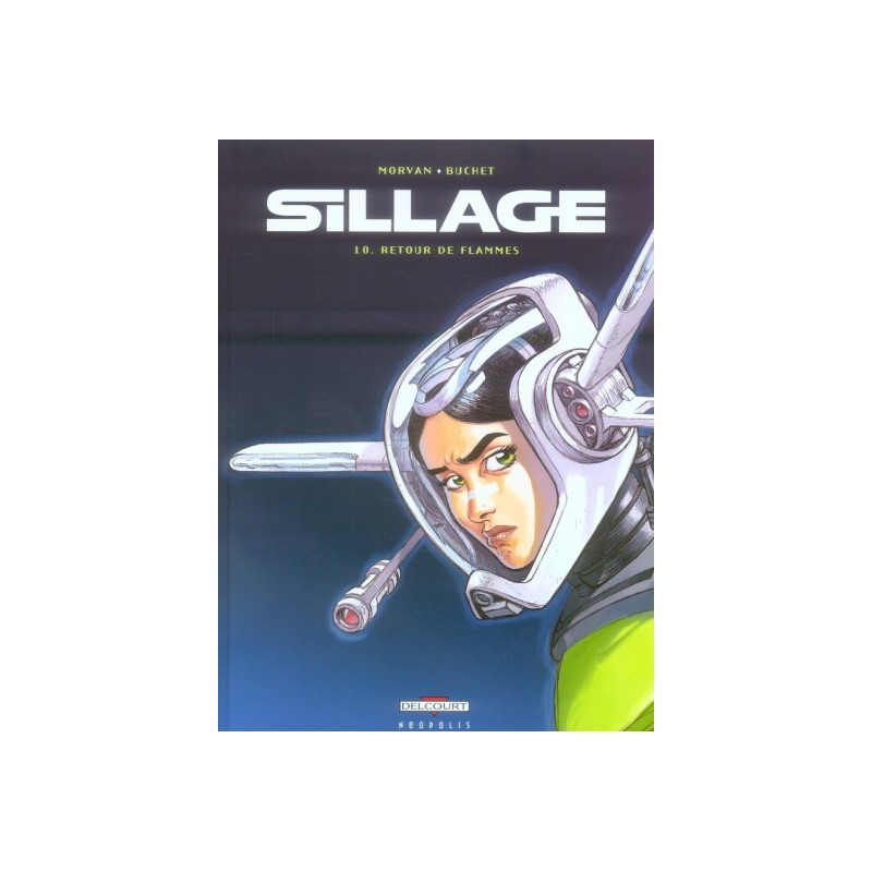 Sillage Tome 10 - Retour De Flammes