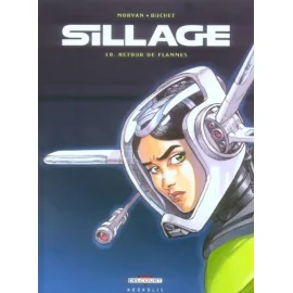 Sillage Tome 10 - Retour De Flammes