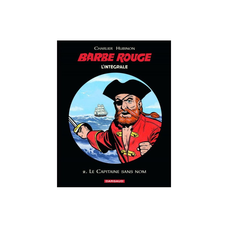 Barbe Rouge - Intégrale Tome 2 - Le Capitaine Sans Nom