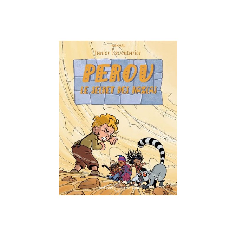 Junior L'Aventurier Tome 4 - Pérou, Le Secret Des Nazcas