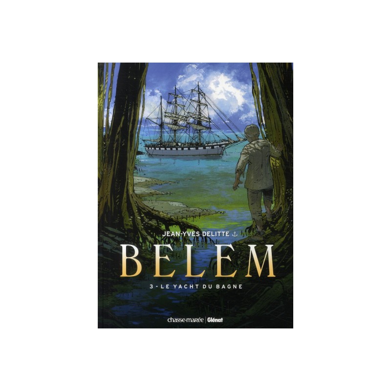 Belem Tome 3 - Le Yacht Du Bagne