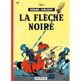 Johan Et Pirlouit Tome 7 - La Flèche Noire