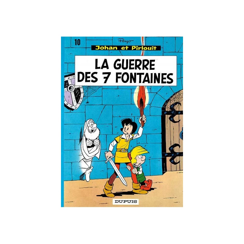 Johan Et Pirlouit Tome 10 - La Guerre Des 7 Fontaines