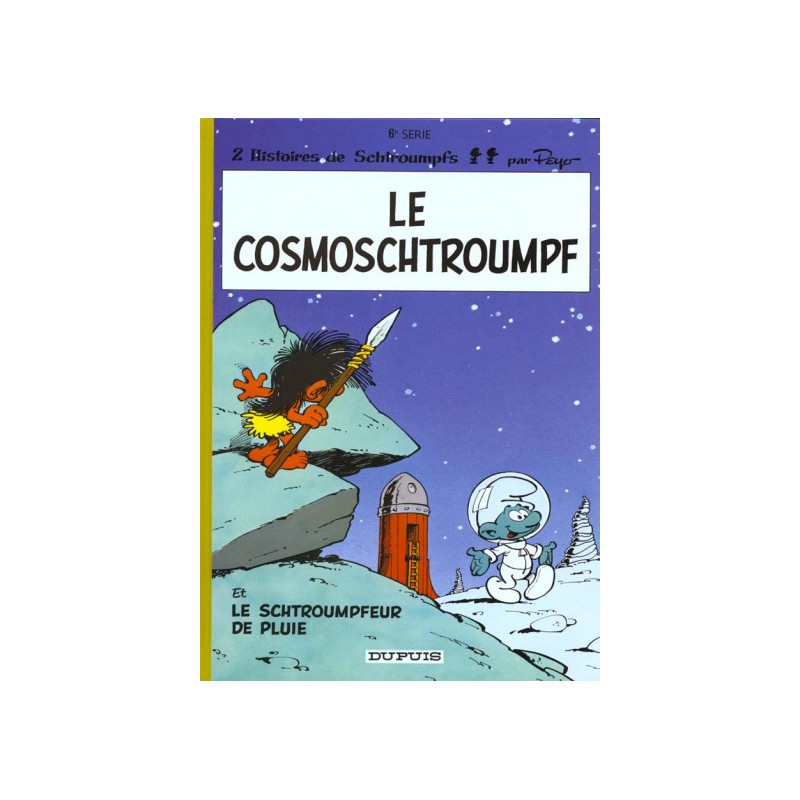 Les Schtroumpfs Tome 6 - Le Cosmoschtroumpf