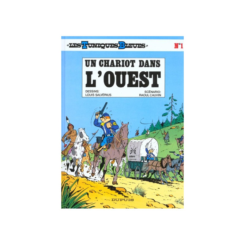 Les Tuniques Bleues Tome 1 - Un Chariot Dans L'Ouest