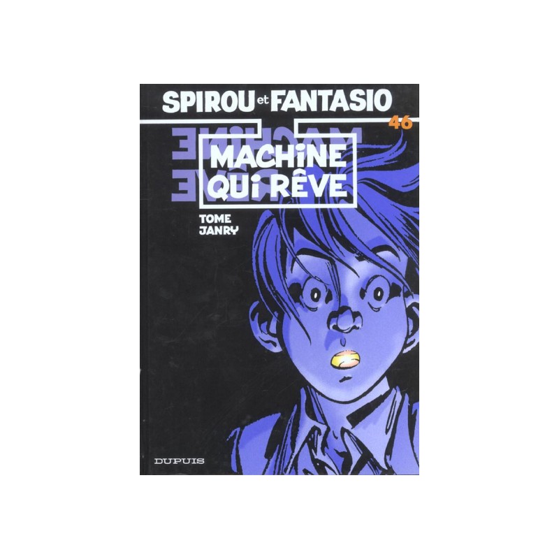 Spirou Et Fantasio Tome 46 - La Machine Qui Rêve