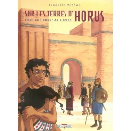 Sur Les Terres D'Horus Tome 5 - Kheti Ou L'Amour De Linmah