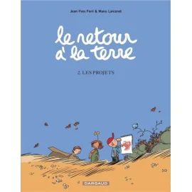 Le Retour À La Terre Tome 2 - Les Projets