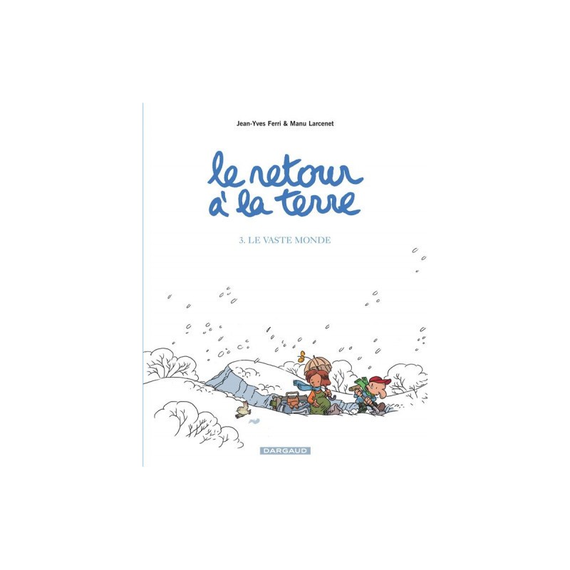 Le Retour À La Terre Tome 3 - Le Vaste Monde