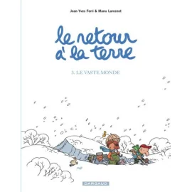 Le Retour À La Terre Tome 3 - Le Vaste Monde