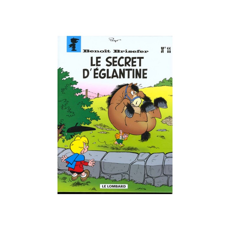 Benoît Brisefer Tome 11 - Le Secret D'Eglantine