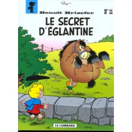 Benoît Brisefer Tome 11 - Le Secret D'Eglantine