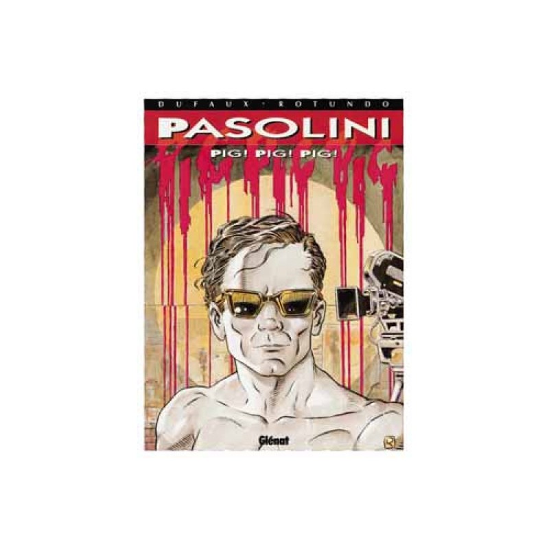 Grands Écrivains Tome 3 - Pasolini Pig Pig Pig