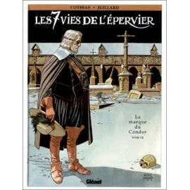 Les 7 Vies De L'Épervier Tome 7 - La Marque Du Condor