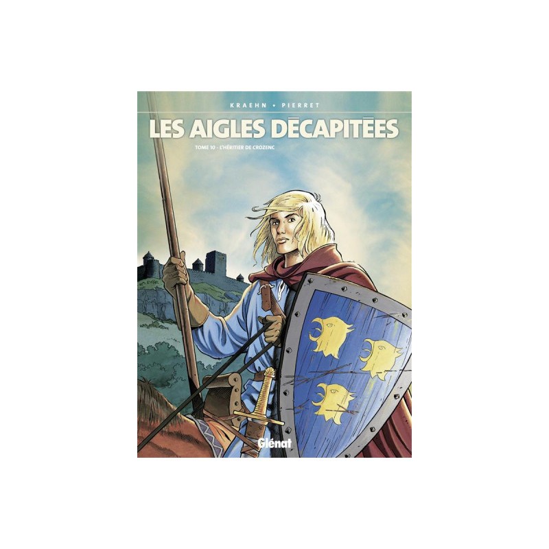 Les Aigles Décapitées Tome 10 - L'Héritier De Crozenc