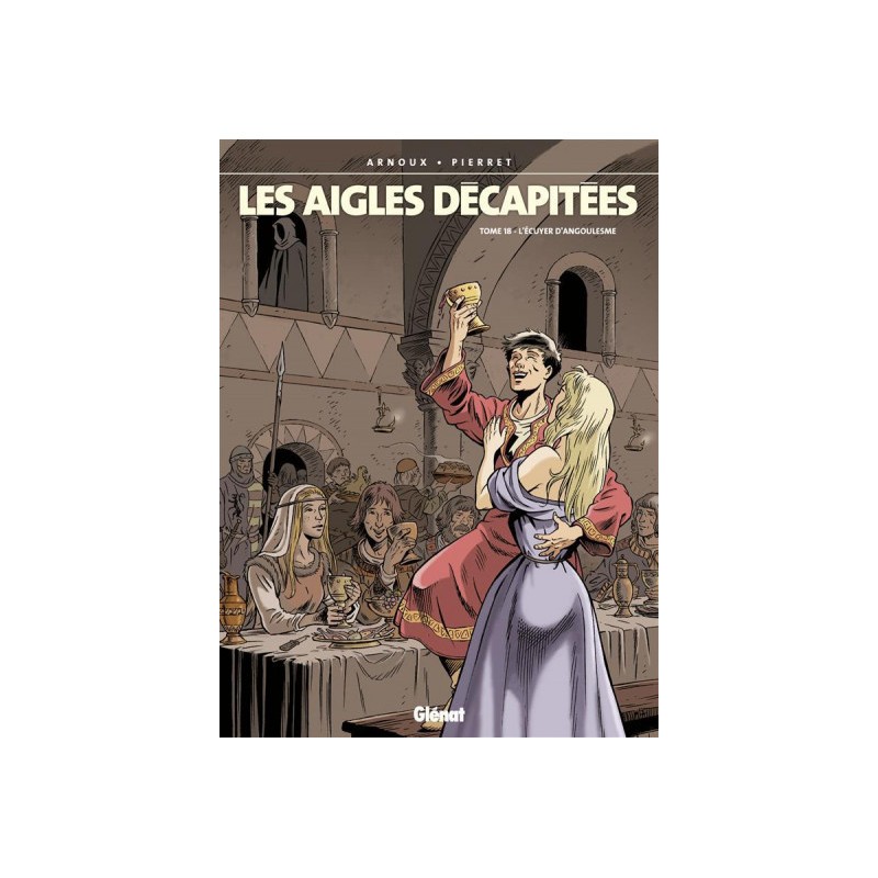 Les Aigles Décapitées Tome 18 - L'Écuyer D'Angoulesme