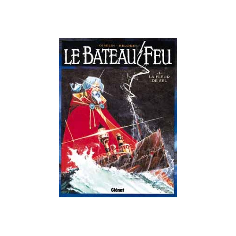 Le Bâteau Feu Tome 1 - La Fleur De Sel